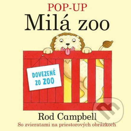 Kniha: Pop - Up Milá Zoo (Rod Campbell). Svojtka&Co., 2022 Kniha: Pop - Up Milá Zoo (Rod Campbell). Svojtka&Co., 2022