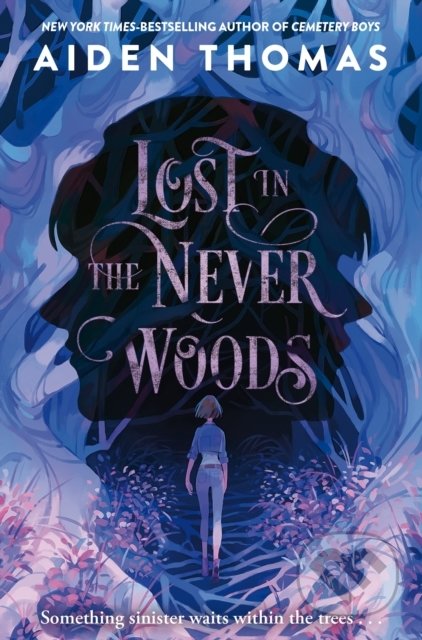Lost in the Never Woods - Aiden Thomas, Pan Macmillan, 2022