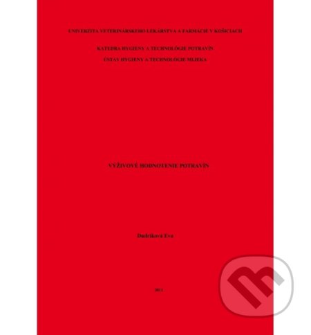 Kniha: Výživové hodnotenie potravín (Eva Dudríková). Univerzita veterinárneho lekárstva v Košiciach, 2011 Kniha: Výživové hodnotenie potravín (Eva Dudríková). Univerzita veterinárneho lekárstva v Košiciach, 2011
