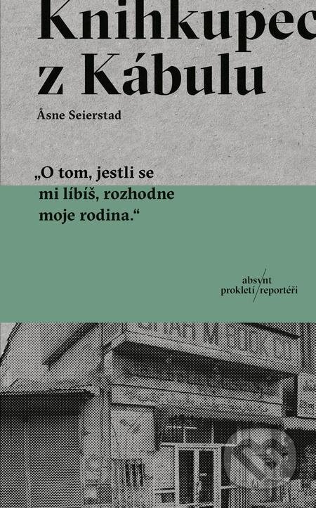 E-kniha: Kníhkupec z Kábulu (Asne Seierstad). Absynt, 2022 E-kniha: Kníhkupec z Kábulu (Asne Seierstad). Absynt, 2022