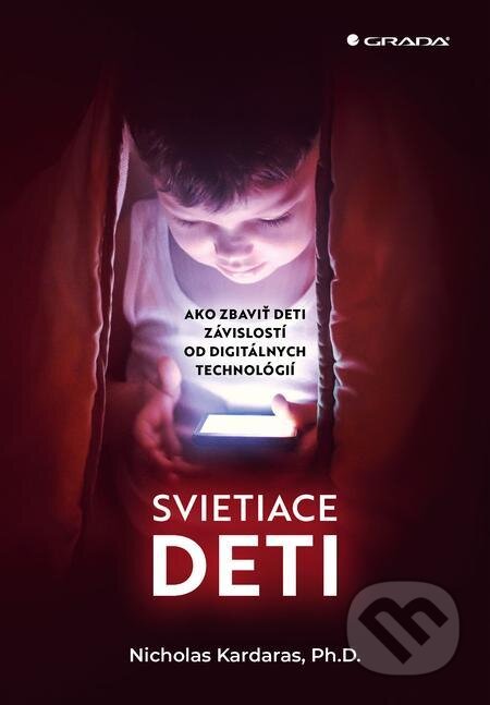 E-kniha: Svietiace deti (Nicholas Kardaras). Grada, 2022 E-kniha: Svietiace deti (Nicholas Kardaras). Grada, 2022