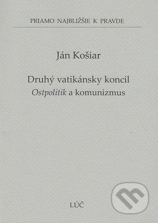 Kniha: Druhý vatikánsky koncil (Ján Košiar). Lúč, 2021 Kniha: Druhý vatikánsky koncil (Ján Košiar). Lúč, 2021
