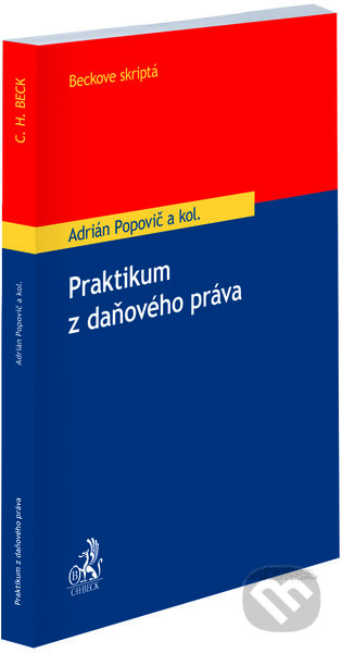 Kniha: Praktikum z daňového práva (Adrián Popovič). C. H. Beck SK, 2022 Kniha: Praktikum z daňového práva (Adrián Popovič). C. H. Beck SK, 2022