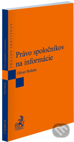 Kniha: Právo spoločníkov na informácie (Oliver Buhala). C. H. Beck SK, 2022 Kniha: Právo spoločníkov na informácie (Oliver Buhala). C. H. Beck SK, 2022