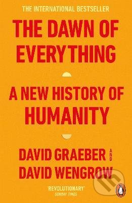 Kniha: The Dawn of Everything (David Graeber). Penguin Books, 2022 Kniha: The Dawn of Everything (David Graeber). Penguin Books, 2022