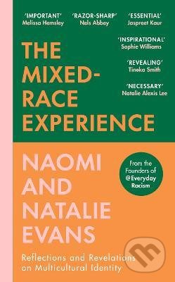 Kniha: The Mixed-Race Experience (Naomi Evans a Natalie Evans). Vintage, 2022 Kniha: The Mixed-Race Experience (Naomi Evans a Natalie Evans). Vintage, 2022