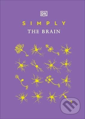 Kniha: Simply The Brain (Dorling Kindersley). Dorling Kindersley, 2022 Kniha: Simply The Brain (Dorling Kindersley). Dorling Kindersley, 2022