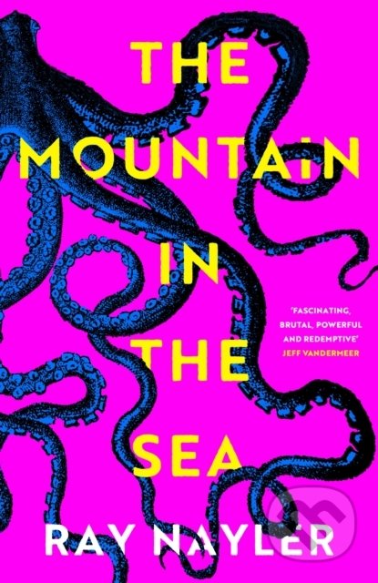 Kniha: The Mountain in the Sea (Ray Nayler). Weidenfeld and Nicolson, 2022 Kniha: The Mountain in the Sea (Ray Nayler). Weidenfeld and Nicolson, 2022