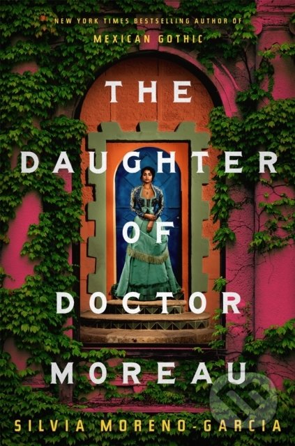 Kniha: The Daughter of Doctor Moreau (Silvia Moreno-Garcia). Jo Fletcher Books, 2022 Kniha: The Daughter of Doctor Moreau (Silvia Moreno-Garcia). Jo Fletcher Books, 2022