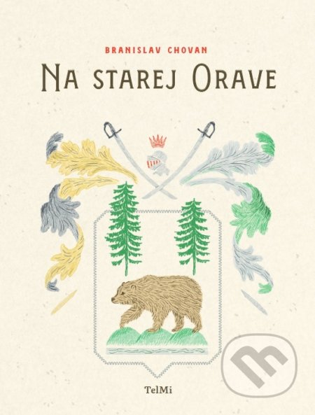 Kniha: Na starej Orave (Branislav Chovan). Telmi, 2022 Kniha: Na starej Orave (Branislav Chovan). Telmi, 2022