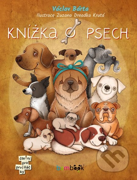 Kniha: Knížka o psech (Václav Bárta a Zuzana Dreadka Krutá). Bambook, 2022 Kniha: Knížka o psech (Václav Bárta a Zuzana Dreadka Krutá). Bambook, 2022