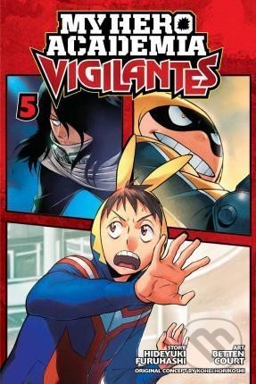 Kniha: My Hero Academia: Vigilantes 5 (Hideyuki Furuhashi). Viz Media, 2019 Kniha: My Hero Academia: Vigilantes 5 (Hideyuki Furuhashi). Viz Media, 2019