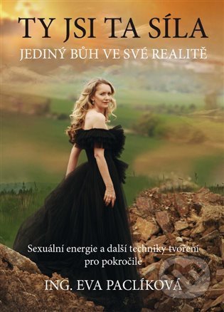 Kniha: Ty jsi ta síla (Eva Paclíková). Paclíková Eva, 2022 Kniha: Ty jsi ta síla (Eva Paclíková). Paclíková Eva, 2022