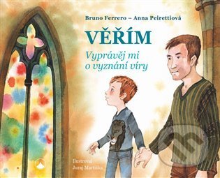 Kniha: Věřím (Bruno Ferrero). Karmelitánské nakladatelství, 2022 Kniha: Věřím (Bruno Ferrero). Karmelitánské nakladatelství, 2022