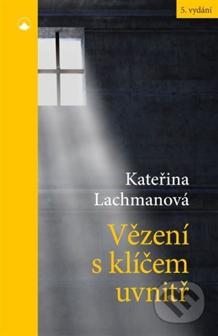 Kniha: Vězení s klíčem uvnitř (Kateřina Lachmanová). Karmelitánské nakladatelství, 2022 Kniha: Vězení s klíčem uvnitř (Kateřina Lachmanová). Karmelitánské nakladatelství, 2022