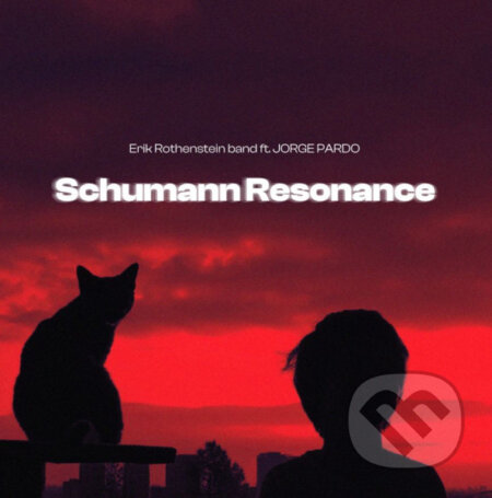 Hudobné CD: Erik Rothenstein Band / Jorge Pardo: Schumann Resonance (Hudobné albumy). Hudobné albumy, 2022 Hudobné CD: Erik Rothenstein Band / Jorge Pardo: Schumann Resonance (Hudobné albumy). Hudobné albumy, 2022