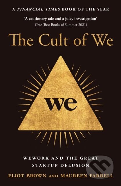 E-kniha: The Cult of We (Eliot Brown a Maureen Farrell). HarperCollins, 2021 E-kniha: The Cult of We (Eliot Brown a Maureen Farrell). HarperCollins, 2021