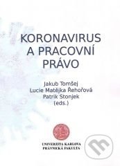 Koronavirus a pracovní právo - Jakub Tomšej, Právnická fakulta UK v Praze, 2021