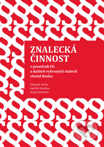 Kniha: Znalecká činnost v prostředí EU a dalších vybraných státech včetně Ruska (Vladimír Vácha). CVUT Praha, 2013 Kniha: Znalecká činnost v prostředí EU a dalších vybraných státech včetně Ruska (Vladimír Vácha). CVUT Praha, 2013
