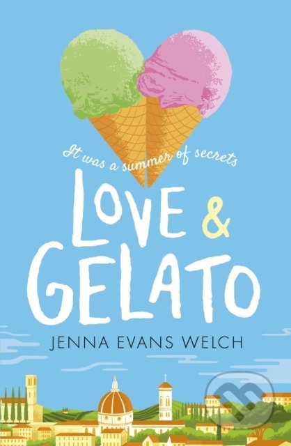 Kniha: Love & Gelato (Jenna Evans Welch). Walker books, 2017 Kniha: Love & Gelato (Jenna Evans Welch). Walker books, 2017