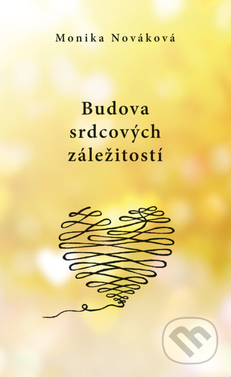 Kniha: Budova srdcových záležitostí (Monika Nováková). Kumran, 2022 Kniha: Budova srdcových záležitostí (Monika Nováková). Kumran, 2022