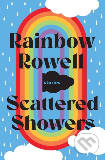Kniha: Scattered Showers (Rainbow Rowell). MacMillan, 2022 Kniha: Scattered Showers (Rainbow Rowell). MacMillan, 2022