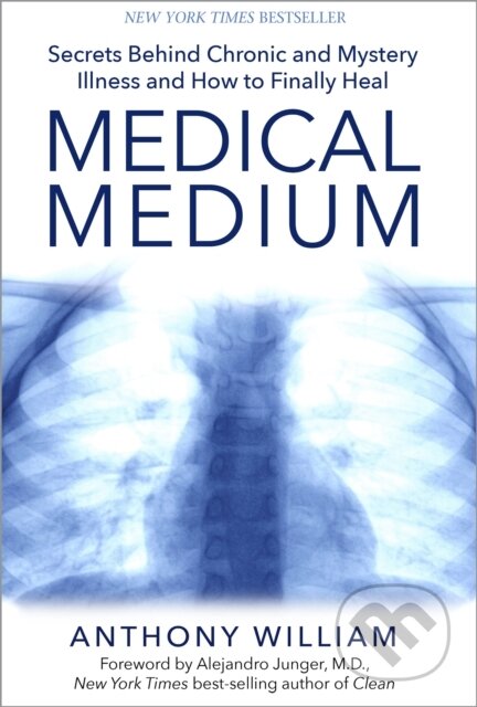 E-kniha: Medical Medium (Anthony William). Hay House, 2015 E-kniha: Medical Medium (Anthony William). Hay House, 2015