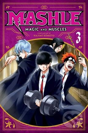 Kniha: Mashle: Magic and Muscles 3 (Hajime Komoto). Viz Media, 2022 Kniha: Mashle: Magic and Muscles 3 (Hajime Komoto). Viz Media, 2022