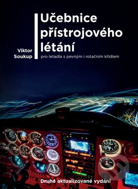 Kniha: Učebnice přístrojového létání (Viktor Soukup). vydavateľ neuvedený, 2022 Kniha: Učebnice přístrojového létání (Viktor Soukup). vydavateľ neuvedený, 2022