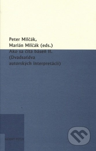 Kniha: Ako sa číta báseň II. (Peter Milčák). Modrý Peter, 2016 Kniha: Ako sa číta báseň II. (Peter Milčák). Modrý Peter, 2016