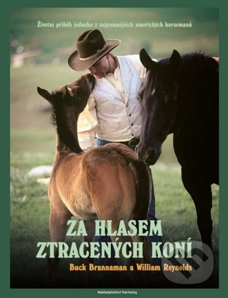 Kniha: Za hlasem ztracených koní (Buck Brannaman). Harmony, 2020 Kniha: Za hlasem ztracených koní (Buck Brannaman). Harmony, 2020