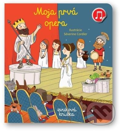 Kniha: Moja prvá - Opera (Emilie Collet a Séverine Cordier). Svojtka&Co., 2022 Kniha: Moja prvá - Opera (Emilie Collet a Séverine Cordier). Svojtka&Co., 2022