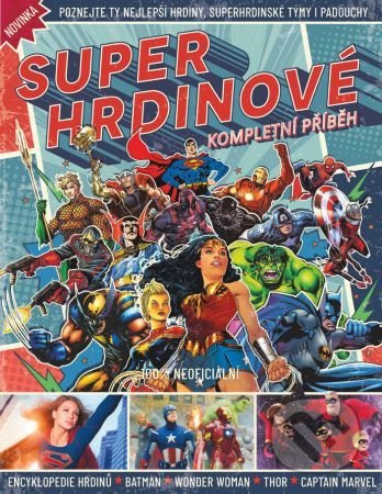 Kniha: Superhrdinové – Kompletní příběh (Autorský kolektiv). Extra Publishing, 2022 Kniha: Superhrdinové – Kompletní příběh (Autorský kolektiv). Extra Publishing, 2022