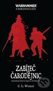 Kniha: Zabíječ čarodějnic (C.L. Werner). Polaris, 2022 Kniha: Zabíječ čarodějnic (C.L. Werner). Polaris, 2022