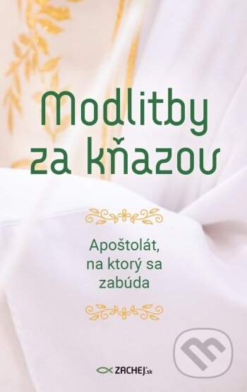 Kniha: Modlitby za kňazov (Silvia Koscelanská-Hajdučeková). Zachej, 2022 Kniha: Modlitby za kňazov (Silvia Koscelanská-Hajdučeková). Zachej, 2022
