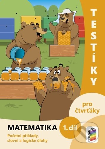 Kniha: Testíky pro čtvrťáky Matematika 1. díl (Nakladatelství Nová škola Brno). Nakladatelství Nová škola Brno, 2022 Kniha: Testíky pro čtvrťáky Matematika 1. díl (Nakladatelství Nová škola Brno). Nakladatelství Nová škola Brno, 2022