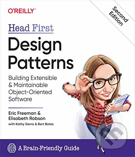 Kniha: Head First Design Patterns (Elisabeth Robson a Eric Freeman). O´Reilly, 2021 Kniha: Head First Design Patterns (Elisabeth Robson a Eric Freeman). O´Reilly, 2021