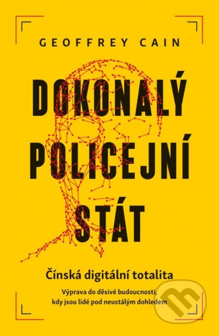 Kniha: Dokonalý policejní stát (Cain Geoffrey). Universum, 2022 Kniha: Dokonalý policejní stát (Cain Geoffrey). Universum, 2022