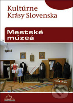 Kniha: Mestské múzeá (Peter Maráky). DAJAMA, 2014 Kniha: Mestské múzeá (Peter Maráky). DAJAMA, 2014