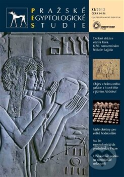 Kniha: Pražské egyptologické studie XI/2013 (Filozofická fakulta UK v Praze). Filozofická fakulta UK v Praze, 2013 Kniha: Pražské egyptologické studie XI/2013 (Filozofická fakulta UK v Praze). Filozofická fakulta UK v Praze, 2013
