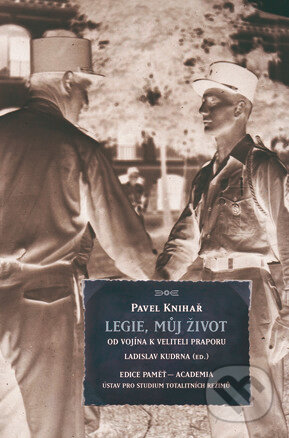 Kniha: Legie, můj život (Pavel Knihař). Academia, 2013 Kniha: Legie, můj život (Pavel Knihař). Academia, 2013
