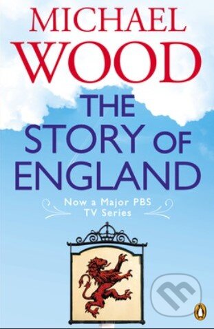 Kniha: The Story of England (Michael Wood). Penguin Books, 2012 Kniha: The Story of England (Michael Wood). Penguin Books, 2012