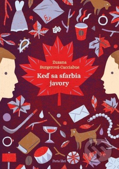 Kniha: Keď sa sfarbia javory (Zuzana Burgerová-Cacciabue), 2013 Kniha: Keď sa sfarbia javory (Zuzana Burgerová-Cacciabue), 2013