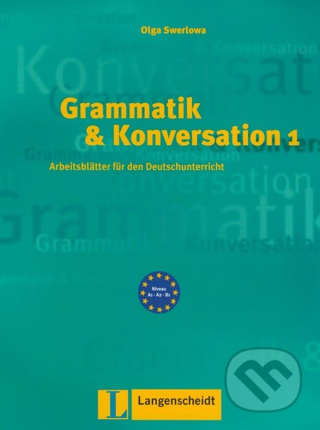 Grammatik und Konversation 1 - Olga Swerlowa, Langenscheidt, 2002