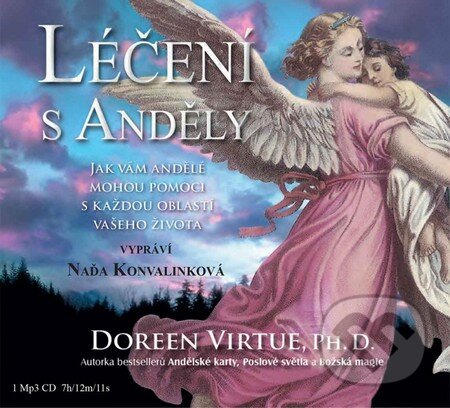 Audiokniha: Léčení s anděly (Doreen Virtue). Synergie, 2013 Audiokniha: Léčení s anděly (Doreen Virtue). Synergie, 2013