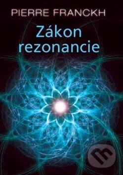 Kniha: Zákon rezonancie (Pierre Franckh). ANAG, 2013 Kniha: Zákon rezonancie (Pierre Franckh). ANAG, 2013