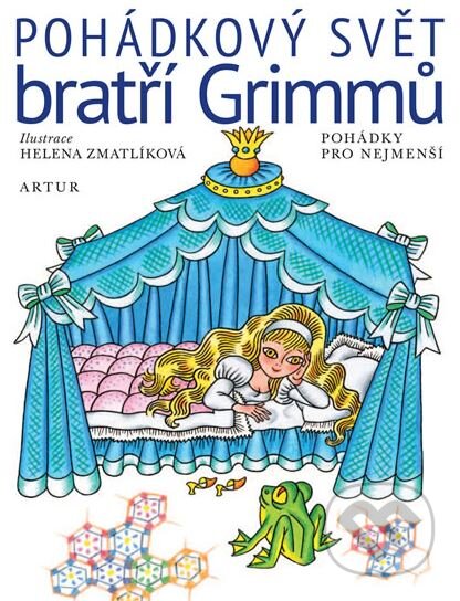 Kniha: Pohádkový svět bratří Grimmů (Jacob Grimm a Wilhelm Grimm). Artur, 2013 Kniha: Pohádkový svět bratří Grimmů (Jacob Grimm a Wilhelm Grimm). Artur, 2013