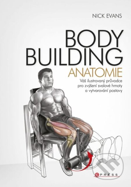Kniha: Bodybuilding (Nick Evans). CPRESS, 2013 Kniha: Bodybuilding (Nick Evans). CPRESS, 2013