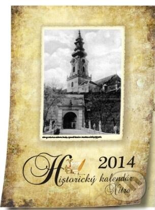 Historický kalendár Nitra 2014 (Családi könyvklub). Családi könyvklub, 2013 Historický kalendár Nitra 2014 (Családi könyvklub). Családi könyvklub, 2013