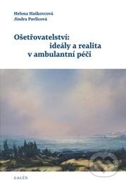 Kniha: Ošetřovatelství: ideály a realita v ambulantní péči (Helena Haškovcová a Jindra Pavlicová). Galén, 2013 Kniha: Ošetřovatelství: ideály a realita v ambulantní péči (Helena Haškovcová a Jindra Pavlicová). Galén, 2013